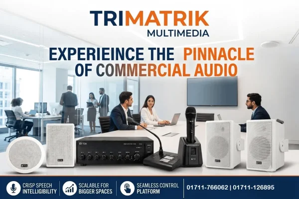 Commercial PA System Solutions in Bangladesh | TRIMATRIK MULTIMEDIA Professional Audio Integration 1 Commercial PA System Solutions in Bangladesh | TRIMATRIK MULTIMEDIA Professional Audio Integration